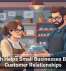 Tech Helps Small Businesses Build Customer Relationships