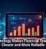Technology Makes Financial Tracking Clearer and More Reliable